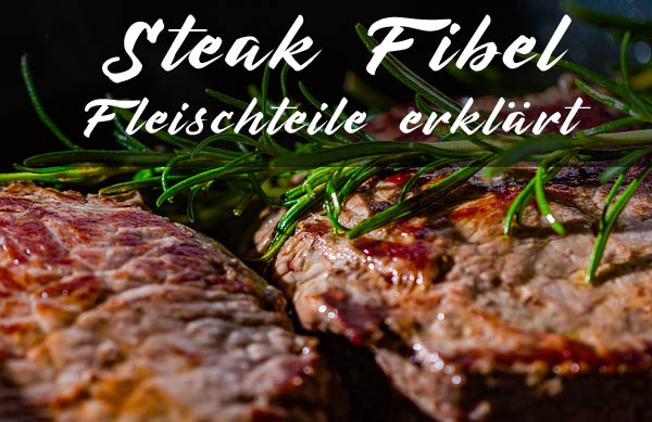 Steakfibel - Fleischteile erklärt