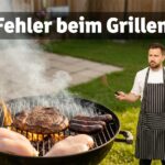 Die häufigsten Fehler beim Grillen